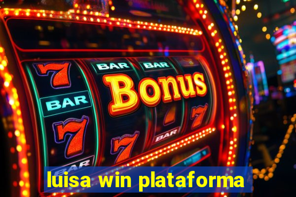 luisa win plataforma